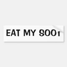 EAT MY SOOT BUMPER STICKERS