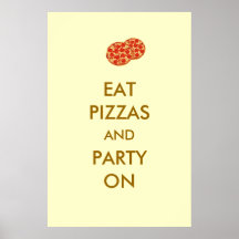 Eat Pizzas and Party On Funny Pizza Poster