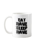 EAT-RAVE-SLEEP-RAVE, EAT-RAVE-SLEEP-RAVE mugs