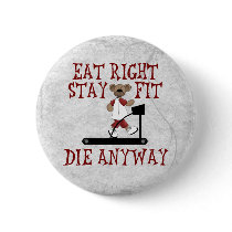 Eat Right - Stay Fit buttons by SillyShirts Eat Right - Stay Fit buttons