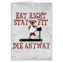 Eat Right - Stay Fit cards by SillyShirts Eat Right - Stay Fit cards