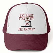Eat Right - Stay Fit hats by SillyShirts Eat Right - Stay Fit hats