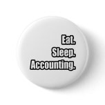 Eat. Sleep. Accounting. Pins