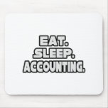 Eat Sleep Accounting Mouse Pad