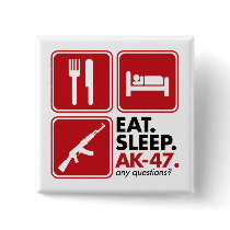 Eat Sleep AK-47 - Red buttons by visualnewbie Eat Sleep AK-47 - Red buttons