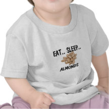 Eat Sleep ALMONDS T Shirt