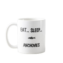 Eat Sleep ANCHOVIES Mug