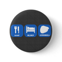 Eat Sleep Andorra Pinback Buttons
