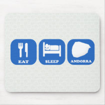 Eat Sleep Andorra Mouse Pad