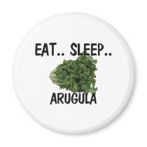 Eat Sleep ARUGULA magnets