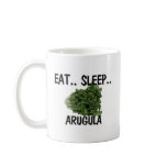 Eat Sleep ARUGULA mugs