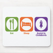 Eat Sleep Assist in Childbirth mousepads