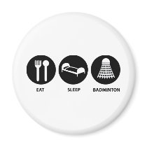 Eat Sleep Badminton magnets