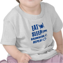 Eat sleep Badminton T Shirts