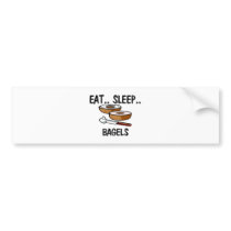 Eat Sleep BAGELS bumper stickers by foodshirts Eat Sleep BAGELS bumper stickers