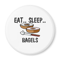 Eat Sleep BAGELS magnets by foodshirts Eat Sleep BAGELS magnets