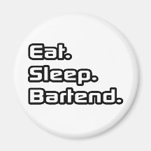 Eat. Sleep. Bartend. Magnets