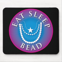 Eat Sleep Bead mousepads by mariabellimages Eat Sleep Bead mousepads