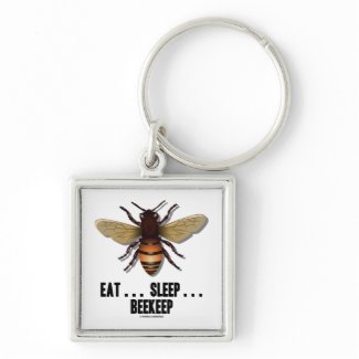 Eat ... Sleep ... Beekeep (Bee) zazzle_keychain