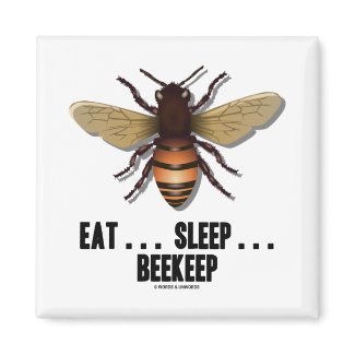 Eat ... Sleep ... Beekeep (Bee) zazzle_magnet