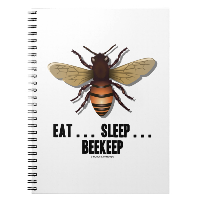 Eat ... Sleep ... Beekeep (Bee) Spiral Note Book