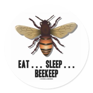 Eat ... Sleep ... Beekeep (Bee) zazzle_sticker