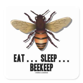 Eat ... Sleep ... Beekeep (Bee) zazzle_sticker