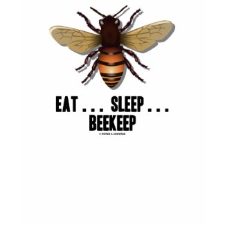 Eat ... Sleep ... Beekeep (Bee) zazzle_shirt