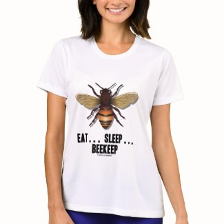 Eat ... Sleep ... Beekeep (Bee) zazzle_shirt