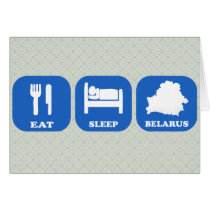 Eat Sleep Belarus Card