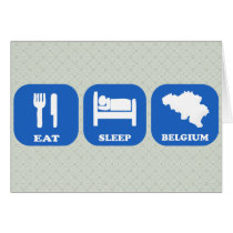 Eat Sleep Belgium Greeting Card