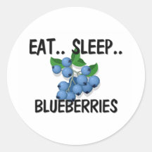 Eat Sleep BLUEBERRIES Round Stickers