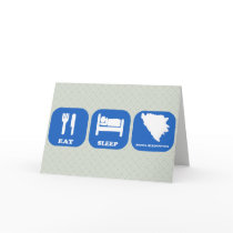 Eat Sleep Bosnia Herzegovina Greeting Card