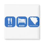 Eat Sleep Bosnia Herzegovina Fridge Magnet