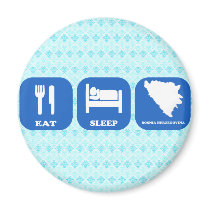 Eat Sleep Bosnia Herzegovina Refrigerator Magnets