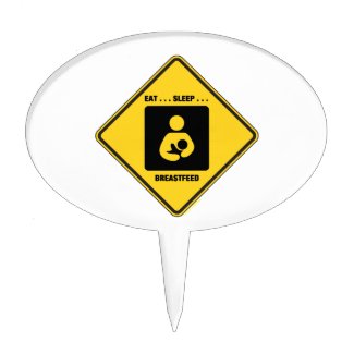 Eat ... Sleep ... Breastfeed (Yellow Diamond Sign) Cake Toppers