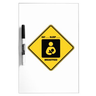 Eat ... Sleep ... Breastfeed (Yellow Diamond Sign) Dry Erase Whiteboards