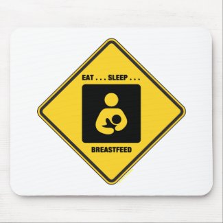 Eat ... Sleep ... Breastfeed (Yellow Diamond Sign) Mousepads