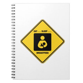 Eat ... Sleep ... Breastfeed (Yellow Diamond Sign) Spiral Notebooks
