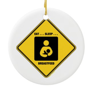 Eat ... Sleep ... Breastfeed (Yellow Diamond Sign) Christmas Ornament