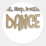 Eat, Sleep, Breathe, DANCE Round Stickers