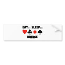 Eat... Sleep... Bridge (Bridge Humor Card Suits) Bumper Stickers