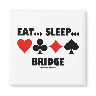 Eat... Sleep... Bridge (Bridge Humor Card Suits) magnet