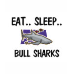 Eat Sleep BULL SHARKS