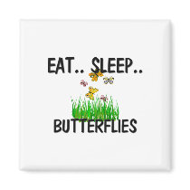 Eat Sleep BUTTERFLIES magnets