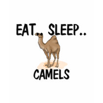 Eat Sleep CAMELS t-shirts by AnimalShirts Eat Sleep CAMELS t-shirts