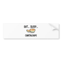 Eat Sleep CANTALOUPE bumper stickers