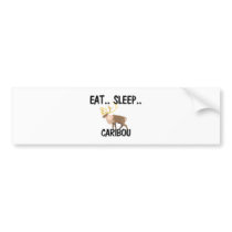 Eat Sleep CARIBOU bumper stickers