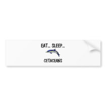 Eat Sleep CETACEANS bumper stickers by AnimalShirts Eat Sleep CETACEANS bumper stickers
