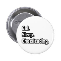 Eat. Sleep. Cheerleading. Buttons